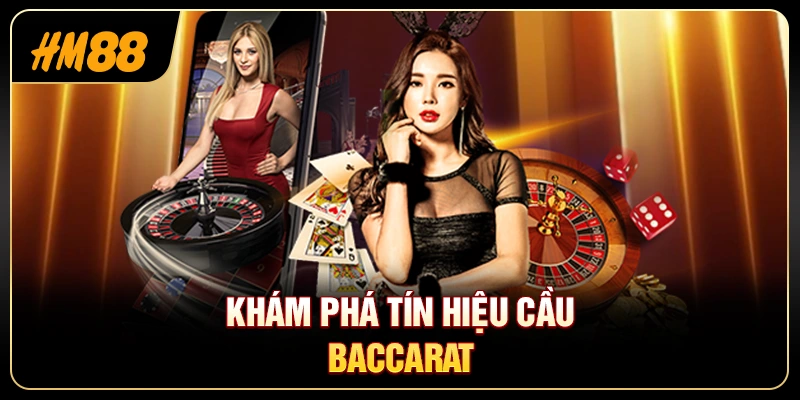 Tín Hiệu Cầu Baccarat
