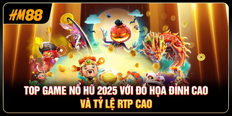 Top Game Nổ Hũ 2025